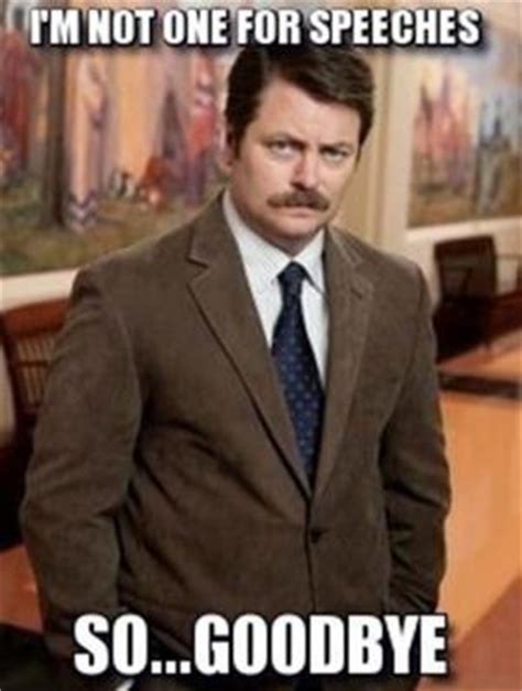 I don'talways see felicia but when ido i tell that remegenerator.ne what does 'bye felicia' mean and the 20. Ron Swanson Meme | Kappit