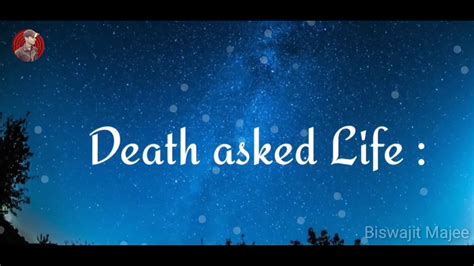 You'll discover inspiring words by einstein, keller, thoreau, gandhi, confucius (with great images too). Death asked Life || New Whatsapp Status & Quotes || - YouTube