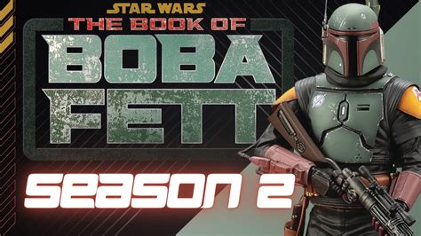 Star Wars Update The Book Of Boba Fett Season 2 Youtube