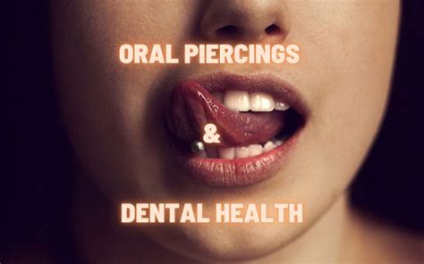 Oral Piercings And Dental Health What You Need To Know For Your Teeth And Gums Columbia