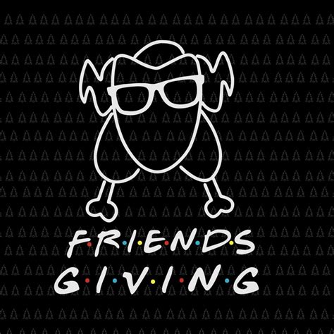 Friendsgiving, thanksgiving With Friends, Friends giving svg