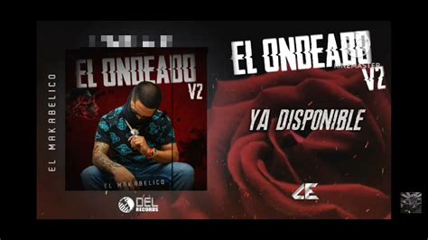 El Ondeado V2 Audio Oficial Makabelico Del Records 2023 👻 Youtube
