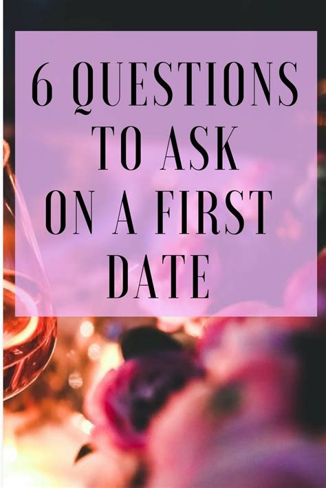 the 6 important questions to ask on a first date this or that questions first date tips