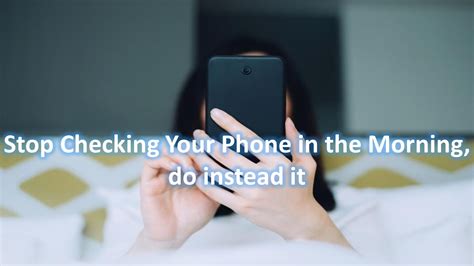 Stop Checking Your Phone In The Morning Do Instead It Infobuzzadda