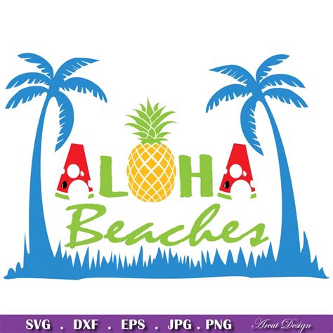 Aloha Beaches Svg Aloha Summer Svg Beach Svg Cutting Etsy