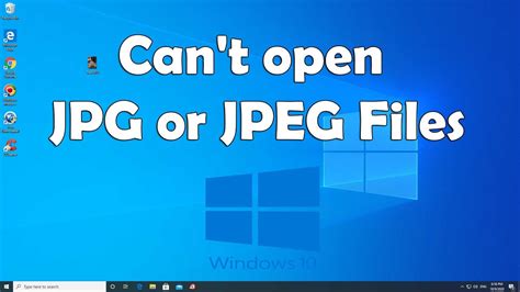 How To Fix Windows 10 Wont Open  Or Jpeg Files Youtube
