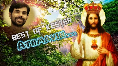 4.6 wonderful and inspirational songs glory and honour to our lord jesus christ. Athmavin | Kester songs | Kester Malayalam christian songs ...