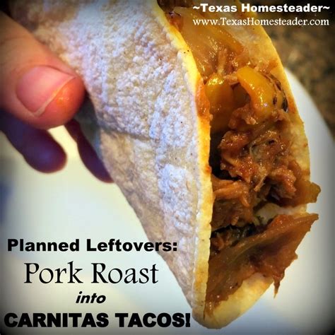 It's good enough to serve guests, and they'll never have to know you made the dish with leftover pork loin. Planned Leftovers: Carnitas Tacos from Leftover Pork Roast