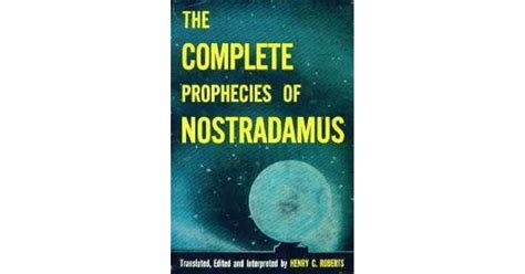 The Complete Prophecies Of Nostradamus By Nostradamus