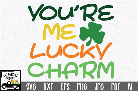 Youre Me Lucky Charm Svg Cut File St Patricks Day Svg