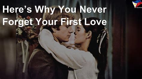 Why You Never Forget Your First Love Youtube