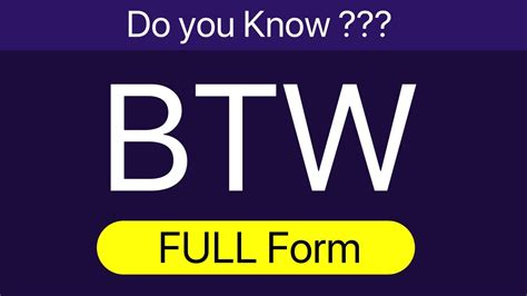 Btw Full Form What Is Full Form Of Btw Do You Know Full Form Of Btw