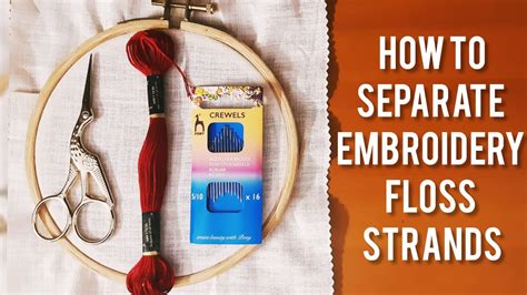 How To Separate Strands Of Embroidery Floss Without Tanglesbasic