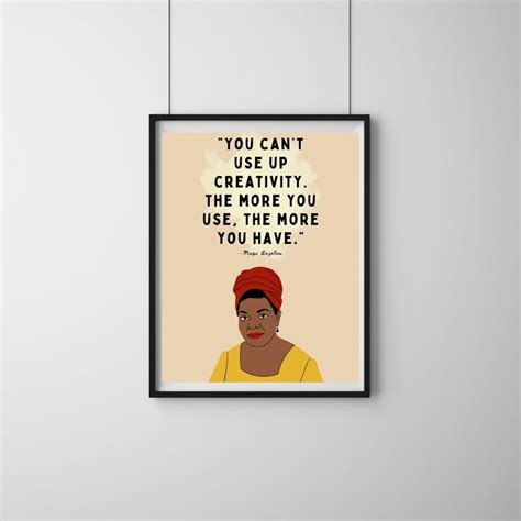 Digital Download Maya Angelou Quote You Cant Use Up Creativity Style