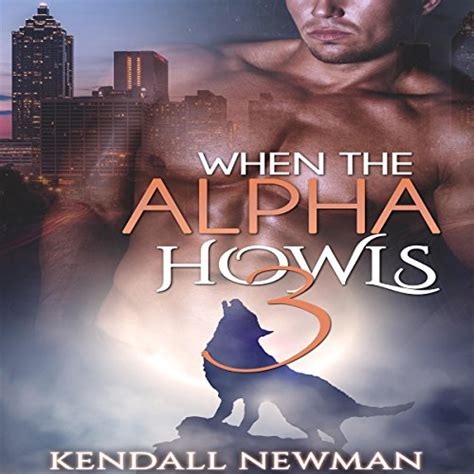 The Howling Conclusion A BBW Paranormal Shape Shifter Romance Audiobook Kendall Newman