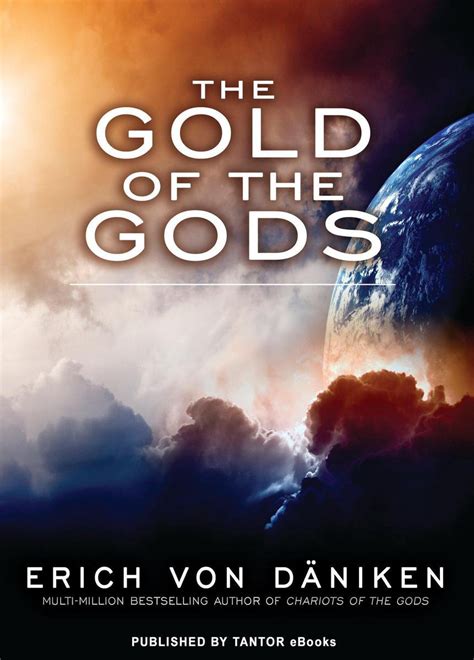 The Gold Of The Gods Ebook Erich Von Daniken