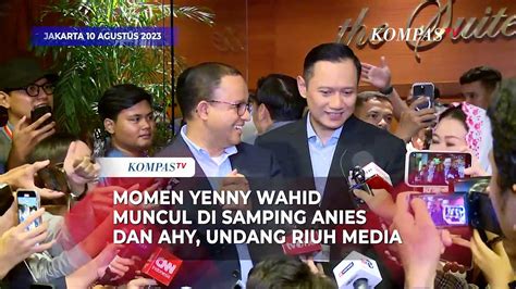 Momen Yenny Wahid Muncul Di Samping Anies Dan Ahy Undang Riuh Media