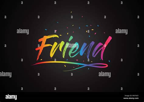 Friend Word Text With Handwritten Rainbow Vibrant Colors And Confetti
