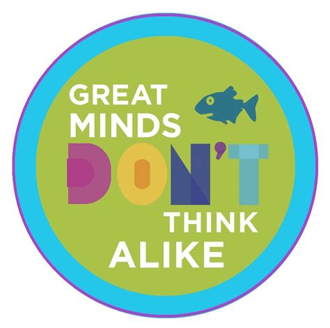 The proverb 'great minds think alike' has a straightforward literal meaning. Badges - Lynda Mullaly Hunt