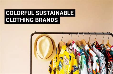 18 Best Colorful Sustainable Clothing Brands To Watch Out For In 2023