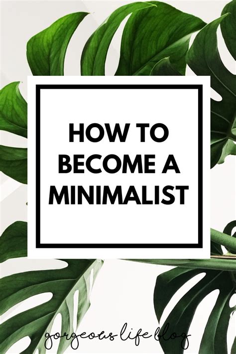 Beginners Guide To Minimalism Gorgeous Life Blog