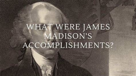 What Were James Madison S Accomplishments Constitution Of The United