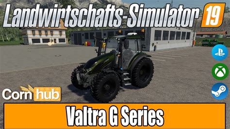 Ls19 Modvorstellung Valtra G Series Ls19 Mods Youtube