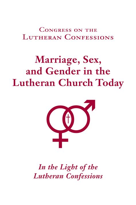 Congress On The Lutheran Confessions Marriage Sex And Gender — Logia