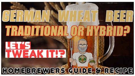 German Wheat Beer Recipe And Tweaking Guide For Homebrewers Brew Insight