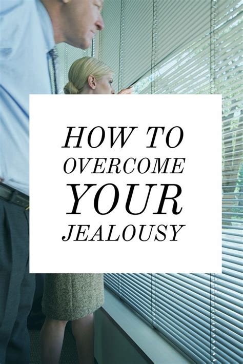 Learn How To Overcome Jealousy And Make Yourself More Successful