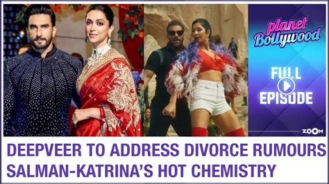 Deepika Padukone And Ranveer Singh To Address Divorce Rumours Salman And Katrinas Sizzling