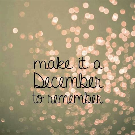 Make It A December To Remember Christmas Quotes Images Best