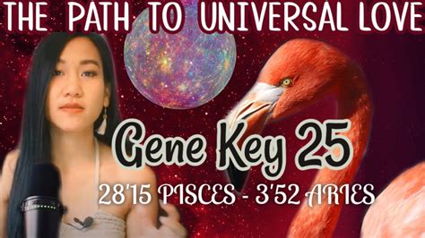 PISCES/ARIES DESTINY GENE KEY 25 // GATE 25 HUMAN DESIGN - YouTube