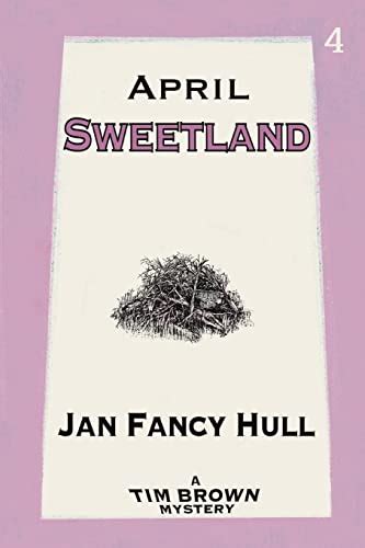 April Sweetland Tim Brown Mysteries By Jan Fancy Hull Goodreads