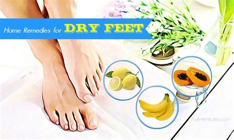 22 Natural Home Remedies For Dry Feet Skin