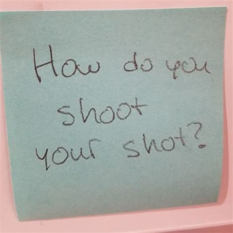 How Do You Shoot Your Shot The Answer Wall