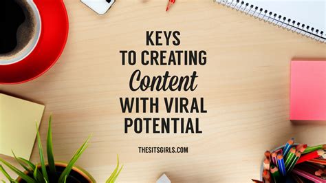 The Keys To Creating Content With Viral Potential