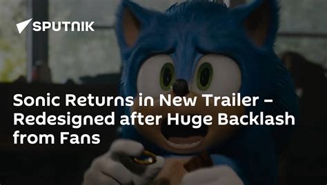 Sonic Returns In New Trailer Redesigned After Huge Backlash From Fans