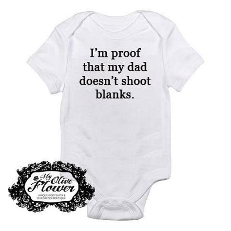 I M Proof That My Dad Doesn T Shoot Blanks By MyOliveFlower