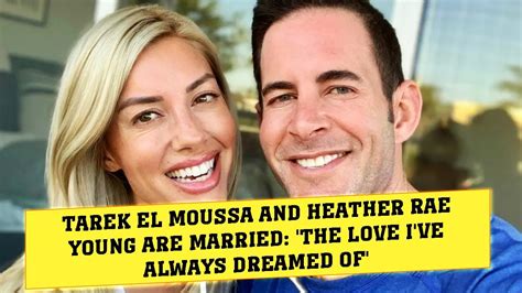 Tarek El Moussa And Heather Rae Young Are Married The Love Ive Always Dreamed Of Youtube