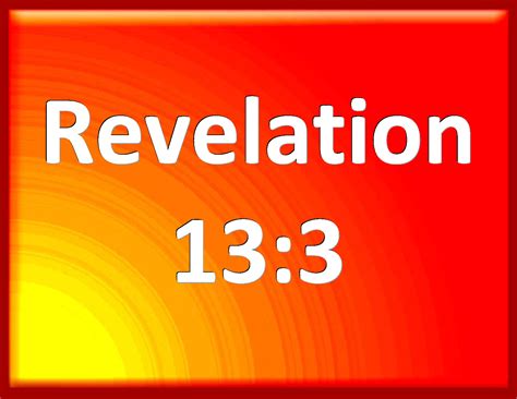 Revelation 133 And I Saw One Of His Heads As It Were Wounded To Death