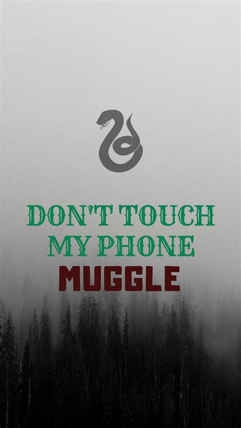 Don T Touch My Phone Muggle Harry Potter Wallpaper Phone Harry