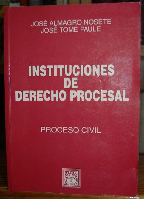 Instituciones De Derecho Procesal Proceso Civil By Almagro Nosete