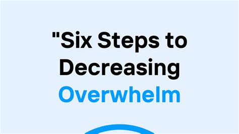 6 Steps To Decreasing Overwhelm