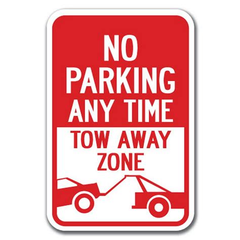 No Parking Any Time Tow Away Zone Sign 12 X 18 Heavy Gauge Aluminum
