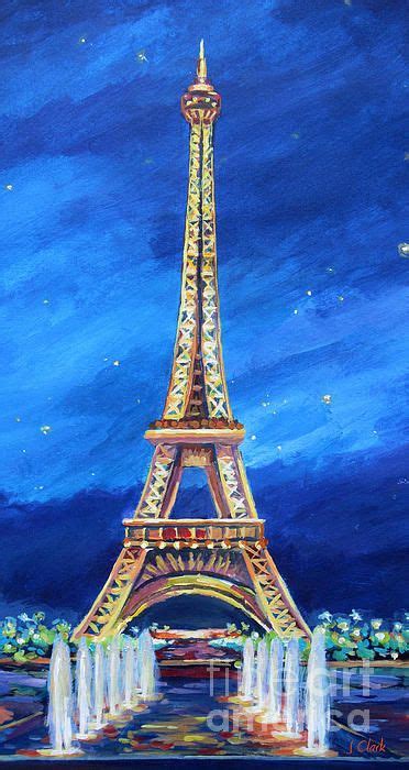 The Eiffel Tower At Night By John Clark Eiffel Tower Painting Paris