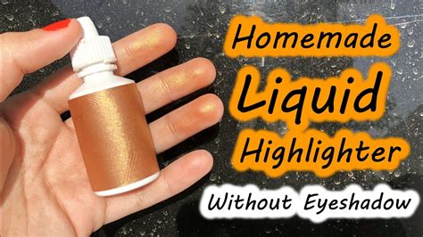 How To Make Your Own Highlighter Makeup From Scratch Saubhaya Makeup