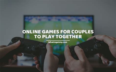 21 Online Games For Couples To Play Together What To Get My