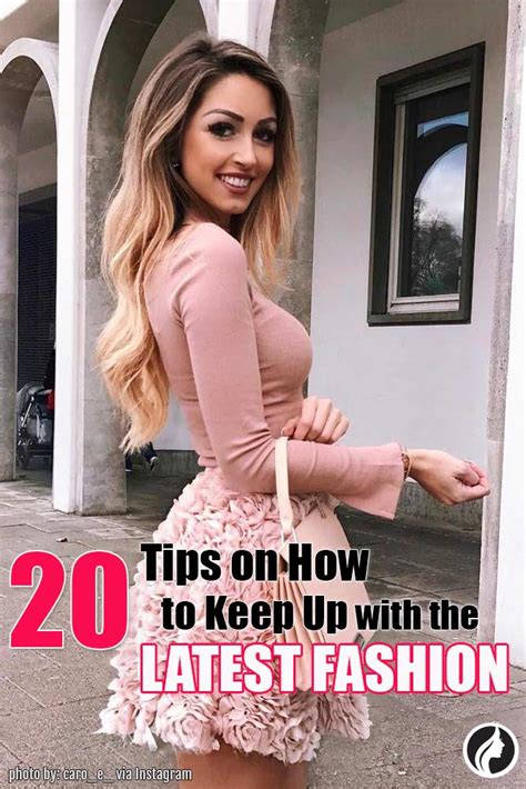 Fashion Advice 20 Tips On How To Keep Up With The Latest Fashion