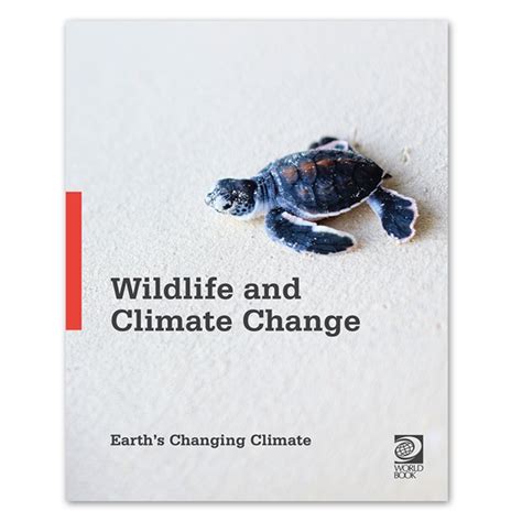 Wildlife And Climate Change Earths Changing Climate World Book